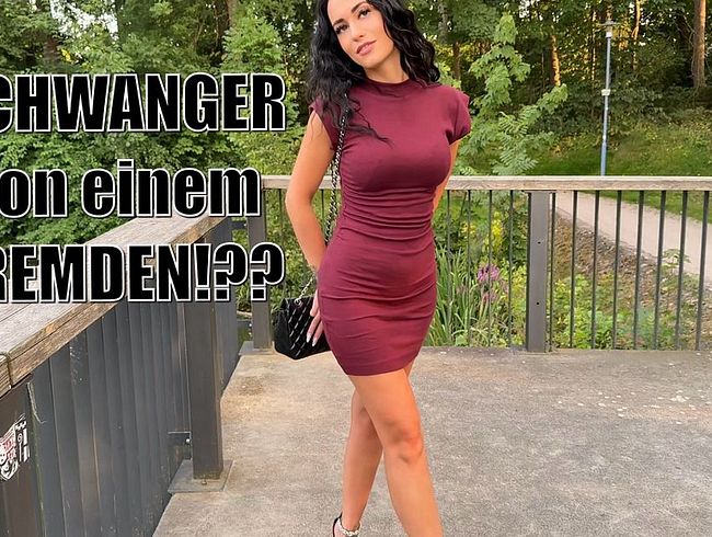 SCHWANGER von einem FREMDEN!??