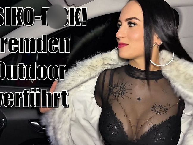 RISIKO-fi**! Fremden Outdoor verführt