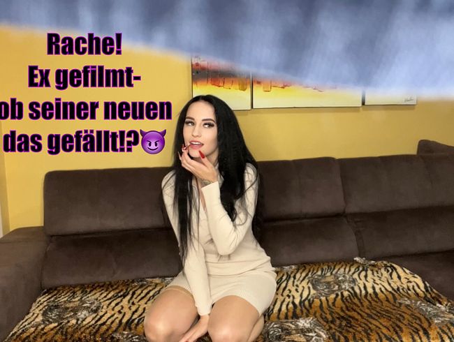 Lola_Candy Porno Video: Rache! Ex gefilmt-ob seiner neuen das gefällt!?????